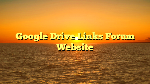 Google Drive Links Forum Website