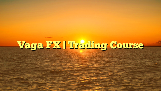 Vaga FX | Trading Course